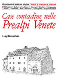 Case_Contadine_Nelle_Prealpi_Venete_-Dematteis_Luigi