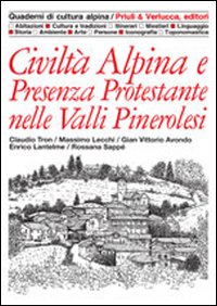 Civilta` Alpina E Presenza Protestante Nelle V di Aa.vv. - libri Civilta` Alpina E Presenza Protestante Nelle V di Aa.vv. - libri