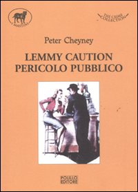 Lemmy_Caution_Pericolo_Pubblico_-Cheyney_Peter