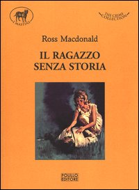 Ragazzo Senza Storia  di Macdonald Ross - Libro Ragazzo Senza Storia  di Macdonald Ross - Libro