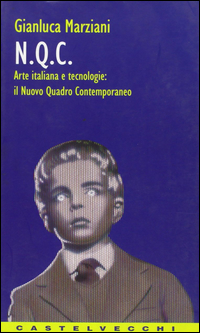 N.q.c.  Arte Italiana E Tecnologie  di Marziani Gianluca - libri