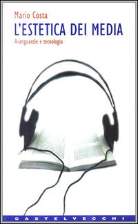 Estetica Dei Media  di Costa Mario - Libro Estetica Dei Media  di Costa Mario - Libro