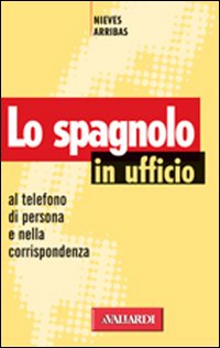 Spagnolo In Ufficio  di Arribas Nieves - libri