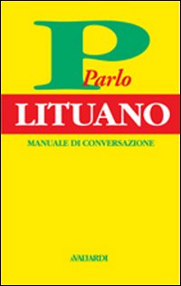 Parlo Lituano di Aa.vv. - Libro Parlo Lituano di Aa.vv. - Libro