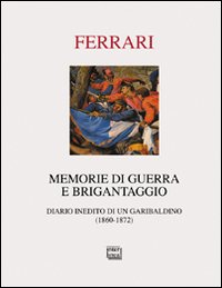 Memorie_Di_Guerra_E_Brigantaggio._Diario_Inedito_D-Ferrari_Gaetano