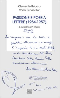 Passione E Poesia Lettere (1954-1657)  di Rebora Clemente  Scheiwiller Vanni - libri