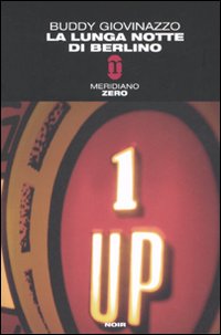 Lunga Notte Di Berlino (la)  di Giovinazzo Buddy - Libro Lunga Notte Di Berlino (la)  di Giovinazzo Buddy - Libro