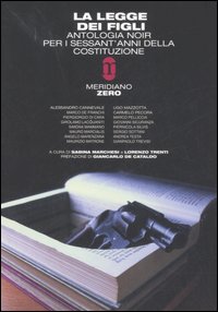 Legge Dei Figli. Antologia Noir Per I Sessant  di Marchesi S. (cur.); Trenti L. - libri