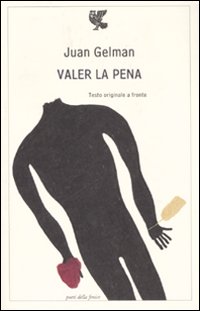 Valer La Pena  di Gelman Juan - libri
