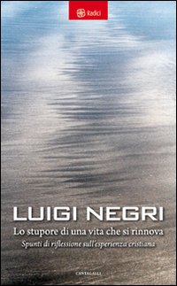 Stupore Di Una Vita Che Si Rinnova  di Negri Luigi - libri