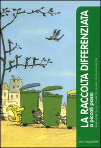 Raccolta Differenziata A Piccoli Passi  di Bertolini Ge`rard Delalande Cl - Libro Raccolta Differenziata A Piccoli Passi  di Bertolini Ge`rard Delalande Cl - Libro