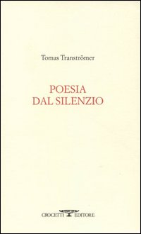 Poesia Dal Silenzio di Transtromer Tomas - libri Poesia Dal Silenzio di Transtromer Tomas - libri
