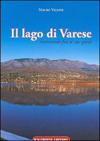 Lago Di Varese  di Vallini Mauro - libri