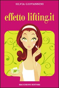 Effetto Lifting.it  di Giovannini Silvia - libri