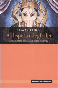 A Dispetto Degli Dei  L`inaspettata Ascesa De  di Luce Edward - libri