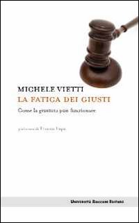 Fatica_Dei_Giusti_Come_La_Giustizia_Puo`_Funzionare_-Vietti_Michele