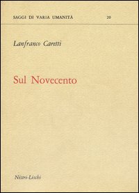 Sul Novecento  di Caretti Lanfranco - libri