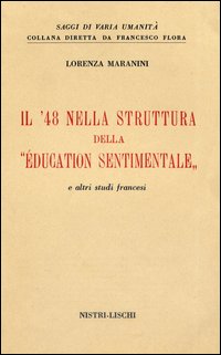 Quarantotto Nella Struttura Dell` Education Sentimentale E Altri Studi Francesi  di Maranini Lorenza - libri