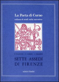 Sette Assedi Di Firenze  di Scarano Lugnani Emanuella; Cab - libri