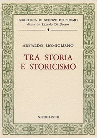 Tra Storia E Storicismo  di Momigliano Arnaldo - Libro