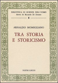Tra_Storia_E_Storicismo_-Momigliano_Arnaldo