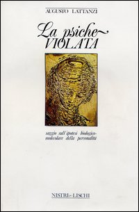 Psiche Violata Saggio Sull`ipotesi Biologico-molecolare Della Personalita`  di Lattanzi Augusto - Libro