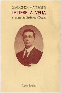 Lettere A Velia  di Matteotti Giacomo Ceretti Stefano - libri