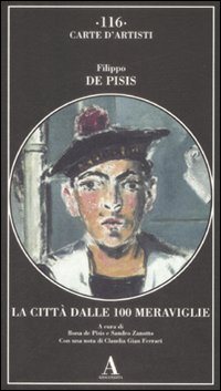 Citta` Dalle 100 Meraviglie  di De Pisis Filippo - libri