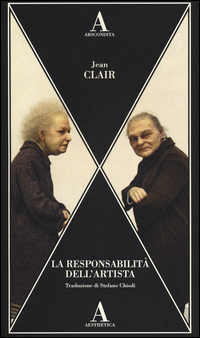 Responsabilita` Dell`artista Le Avanguardie Tra Terrore E Ragione (la) di Clair Jean - libri Responsabilita` Dell`artista Le Avanguardie Tra Terrore E Ragione (la) di Clair Jean - libri