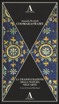 Trasfigurazione Della Natura Nell`arte (la)  di Coomaraswamy Ananda K. - libri