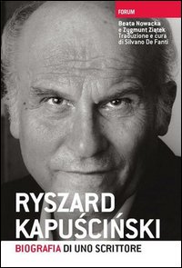 Ryszard Kapuscinski Biografia Di Uno Scrittore di Nowacka Beata Ziatek Zygmunt - libri Ryszard Kapuscinski Biografia Di Uno Scrittore di Nowacka Beata Ziatek Zygmunt - libri