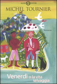 Venerdi` O La Vita Selvaggia  di Tournier Michel - libri
