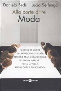 Alla Corte Di Re Moda  di Fedi Daniela  Serlenga Lucia - Libro Alla Corte Di Re Moda  di Fedi Daniela  Serlenga Lucia - Libro