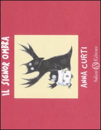 Signor Ombra di Curti Anna - libri Signor Ombra di Curti Anna - libri