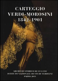 Carteggio Verdi Morosini 1842-1901  di Aa.vv. Montorfani P. (cur.) - Libro