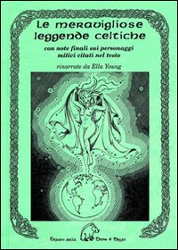 Meravigliose Leggende Celtiche  di Young Ella - libri