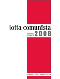Lotta_Comunista_Annata_2008_-Lotta_Comunista