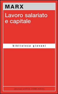 Lavoro Salariato E Capitale  di Marx - libri