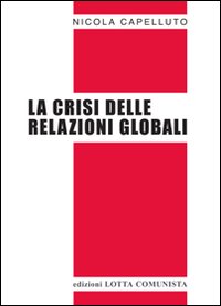 Crisi_Delle_Relazioni_Globali_-Capelluto_Nicola__