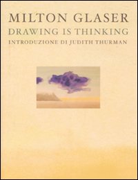 Drawing_Is_Thinking._Ediz._Italiana_-Glaser_Milton