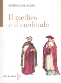 Medico E Il Cardinale  di Cosmacini Giorgio - libri