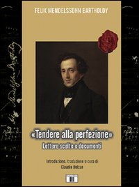 Tendere_Alla_Perfezione_Lettere_Scelte_-Bartholdy_Felix_Mendelssohn
