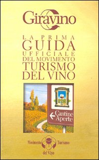 Prima Guida Uff. Movimento Turismo Del Vino  di Aa.vv. - Libro