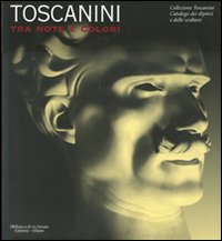 Toscanini_Tra_Note_E_Colori_-Aa.vv.