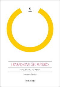Paradigmi_Del_Futuro_Lo_Scenario_Dei_Trend_(i)_-Morace_Francesco
