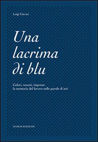 Lacrima_Di_Blu_Colori_Tessuti_Imprese_-Giavini_Luigi
