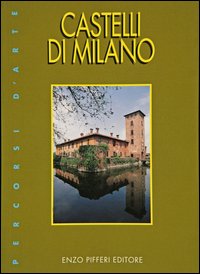 Castelli Di Milano  di Pifferi - libri