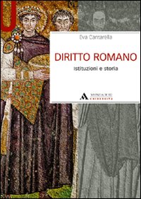 Diritto Romano Istituzioni E Storia  di Cantarella Eva - libri