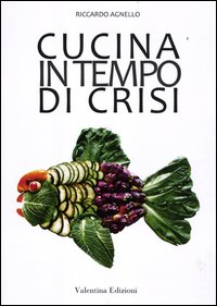 Cucina_In_Tempo_Di_Crisi_-Agnello_Riccardo