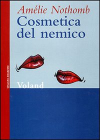 Cosmetica Del Nemico  di Nothomb Amelie - libri